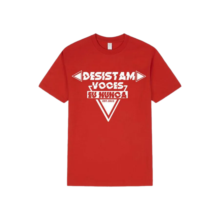 Camiseta "Desistam Vocês, Eu Nunca" EST. 2022